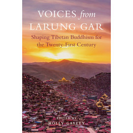 Snow Lion Publications Voices from Larung Gar, ed. by Holly Gayley