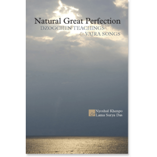 Snow Lion Publications Natural Great Perfection, Dzogchen Teachings & Vajra Songs, by Nyoshul Khenpo