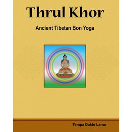 Olmo Ling Books Thrul Khor: Ancient Tibetan Bon Yoga, by Tempa Dukte Lama