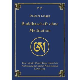 Wandel Verlag Buddhaschaft ohne Meditation von Dudjom Lingpa