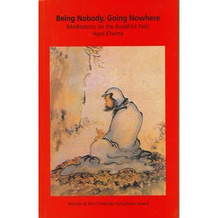 Buddhist Publication Society Being Nobody, Going Nowhere, by Ayya Khema
