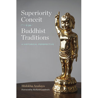 Wisdom Publications Superiority Conceit in Buddhist Traditions, by Bhikksu Analayo