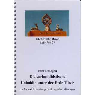 Verlag Tibet Institut Rikon Die vorbuddhistische Unholdin unter der Erde Tibets, von P. Lindegger