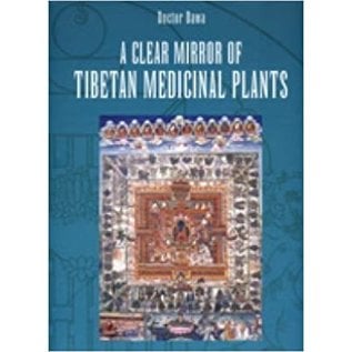 Tibet Domani, Roma A Clear Mirror of Tibetan Medicinal Plants, vol 1, by Doctor Dawa
