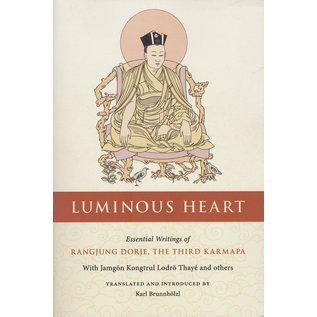 Snow Lion Publications Luminous Heart: Rangjung Dorje, Jamgön Kongtrul et al, Karl Brunnhölzl