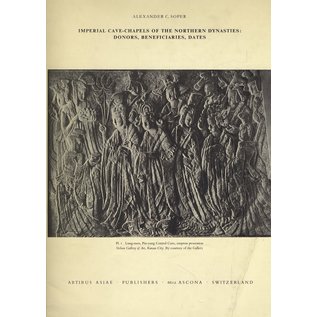 Artibus Asiae Publishers Imperial Cave-Chapels of the Northern Dynasties, by Alexander C. Soper