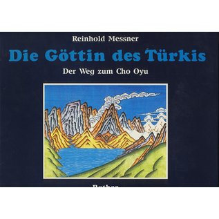 Bergverlag Rudolf Rother, München Die Göttin des Türkis, Der Weg zum Cho Oyu,  von Reinhold Messner