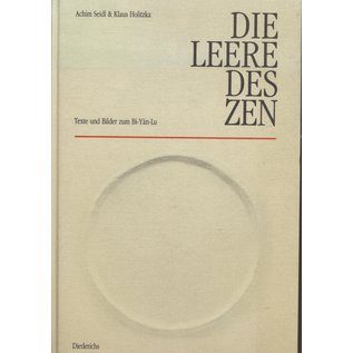 Eugen Diederichs Verlag Die Leere des Zen, Texte und Bilder zum Bi-Yän-Lu, von Achim Seidl & Klaus Holitzka