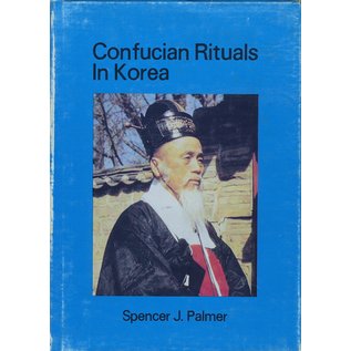 Asian Humanities Press, Berkeley Confucian Rituals in Korea, by Spencer J. Palmer
