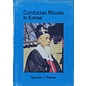 Asian Humanities Press, Berkeley Confucian Rituals in Korea, by Spencer J. Palmer