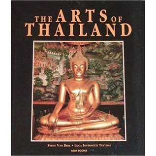 Thames and Hudson The Arts of Thailand, by Steve van Beek, Luca Invernizzi Tettoni
