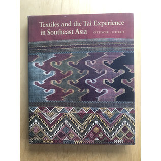 The Textile Museum Washington DC Textiles and the Tai Experience in Southeast Asia, by M. Gittinger, H. Leedom Lefferts