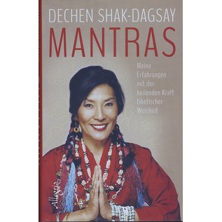 Allegria / Ullstein Mantras, Meine Erfahrungen mit der heileden Kraft tibetischer Weisheit, von Dechen Shak-Dagsay