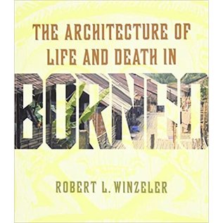 University of Hawai'i Press The Architecture of Life and Death in Borneo, by Robert L. Winzeler