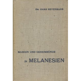 Verlag Reimar Hobbing, Berlin Masken und Geheimbünde in Melanesien, von Dr. Hans Nevermann