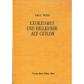 Verlag Hans Huber, Bern Exorzismus und Heilkunde auf Ceylon, von Paul Wirz