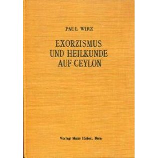 Verlag Hans Huber, Bern Exorzismus und Heilkunde auf Ceylon, von Paul Wirz