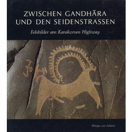 Verlag Philipp von Zabern Mainz Zwischen Gandhara und den Seidenstrassen: Felsbilder am Karakorum Highway