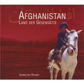 ARGE Afghanistan Kabul-Wien Afghanistan, Land der Gegesätze, von Gerhard W. Schuster