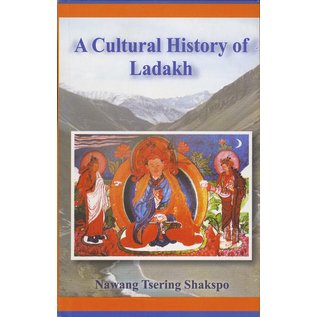 Centre for Research on Ladakh, Sabu, Leh A Cultural History of Ladakh, by Nawang Tsering Shakspo