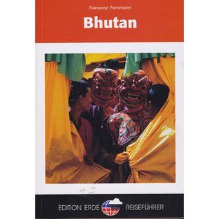 Edition Erde Reiseführer Bhutan, von Francoise Pommaret
