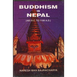 Eastern Book Linkers Buddhism in Nepal (465 B.C - 199 A.D.) by Naresh Man Bajracharya