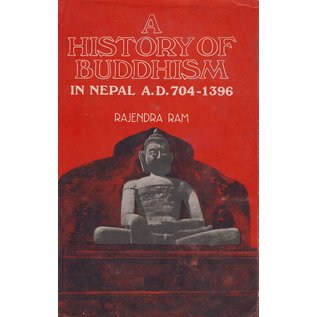 Motilal Banarsidas Publishers A History of Buddhism in Nepal A.D. 704-1396, by Rajendra Ram