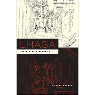 Columbia University Press Lhasa: Street with Memories, by Robert Barnett