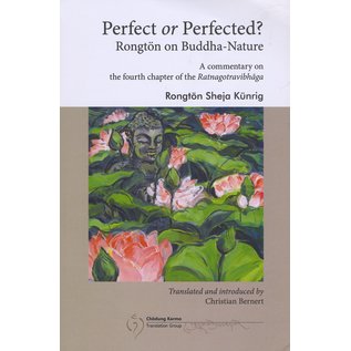Vajra Publications Perfect or Perfected? Rongtön on Buddha-Nature, by Romgtön Sheja Künrig