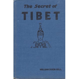 The Goldsmith Publishing Company, Chicago The Secret of Tibet, by William Dixon Bell
