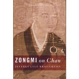 Columbia University Press Zongmi on Chan, by Jeffrey Broughton