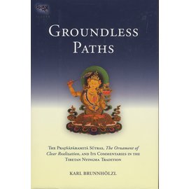 Snow Lion Publications Groundless Paths, by Karl Brunnhölzl