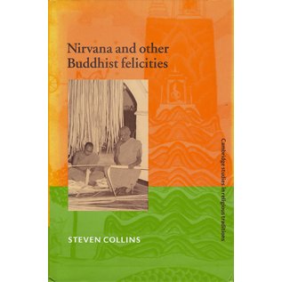 Cambridge University Press Nirvana and other Buddhist felicities, by Steven Collins