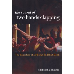 University of California Press The Sound of two Hands Clapping, by Georges B.J. Dreyfus