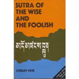 Library of Tibetan Works and Archives Sutra of the Wise and the Foolish, by Stanley Frye