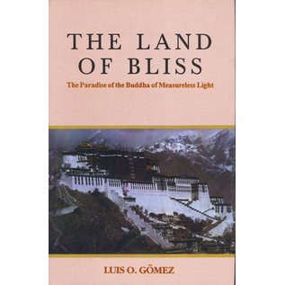 Motilal Banarsidas Publishers The Land of Bliss, The Paradise of the Buddha of Measureless Light, by Luis O. Gomez