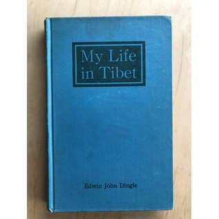 Econolith Press, Los Angeles My Life in Tibet, by Edwin John Dingle