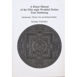 Watanabe Publishing, Tokyo A Ritual Manual of the Fifty-eight Wrathful Deities from Dunhuang, by Kimiaki Tanaka