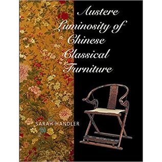 University of California Press Austere Luminosity of Chinese Classical Furniture, by Sarah Handler