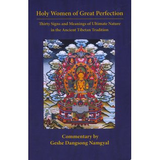 Namkha Publications Holy Women of Great Perfection, by Geshe Dangsong Namgyal