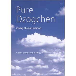 Namkha Publications Pure Dzogchen - Zhang Zhung Tradition, by Geshe Dangsong Namgyal