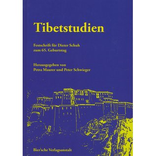 Bier'sche Verlagsanstalt Tibetstudien: Festschrift für Dieter Schuh, von Petra Maurer und Peter Schwieger