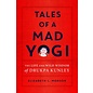 Snow Lion Publications Tales of a Mad Yogi, The Life and Wild Wisdom of Drukpa Kunley