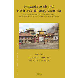 Brill Nonsectarianism (ris med) in 19th- and 20th-Century Eastern Tibet , by Klaus-Dieter Mathes, Gabriele Coura