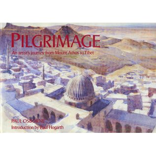 George Philip London Pilgrimage: An Artists Journey from Mt. Athos to Tibet, by Paul Osborne