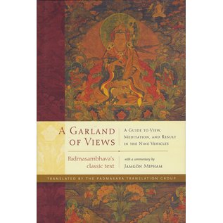 Shambhala A Garland of Views, Padmasambhava's classic Text, with a commentary by Jamgön Mipham