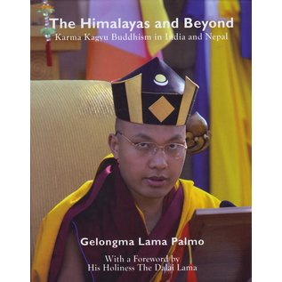 Phalpung Yeshe Chökor Ling The Himalayas and Beyond: Karma Kagyu Buddhism in India and Nepal,  by Gelongma Lama Palmo