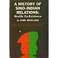 D. van Nostrand Company, Inc. A History of Sino-Indian Relations, Hostile Co-Existence, by John Rowland