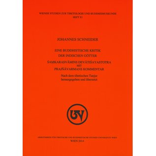 Wiener Studien zur Tibetologie und Buddhismuskunde Eine Buddhistische Kritik der Indischen Götter, von Johannes Schneider