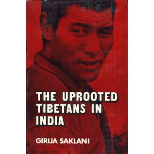 Cosmo Publications Delhi The Uprooted Tibetans in India, by Girija Saklani